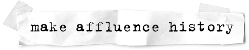 Make Affluence History